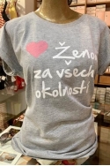 Tričko ŽENOU ZA VŠECH OKOLNOSTÍ šedé