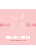 Podcast NEMÁM PRSA 1. díl